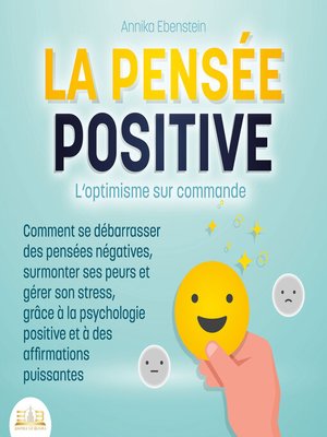 cover image of LA PENSÉE POSITIVE--L'optimisme sur commande